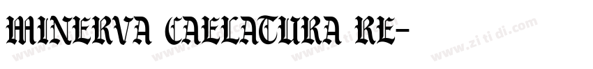Minerva Caelatura Re字体转换